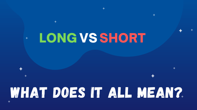 Long and Short - what does it mean?